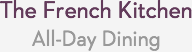 The French Kitchen All-Day Dining